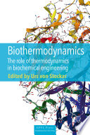 Biothermodynamics : the role of thermodynamics in biochemical engineering /