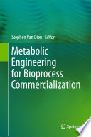 Metabolic engineering for bioprocess commercialization /