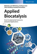 Applied biocatalysis : from fundamental science to industrial applications /