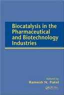 Biocatalysis in the pharmaceutical and biotechnology industries /