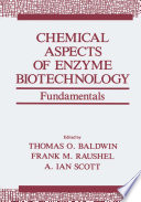 Chemical aspects of enzyme biotechnology : fundamentals /