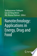 Nanotechnology: Applications in Energy, Drug and Food /