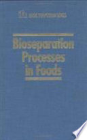 Bioseparation processes in foods /