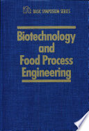 Biotechnology and food process engineering /