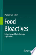 Food bioactives : extraction and biotechnology applications /
