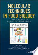 Molecular techniques in food biology : safety, biotechnology, authenticity and traceability /