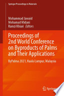 Proceedings of 2nd World Conference on Byproducts of Palms and Their Applications : ByPalma 2021, Kuala Lumpur, Malaysia /