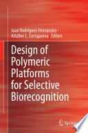 Design of polymeric platforms for selective biorecognition /