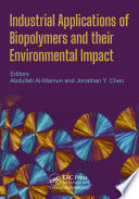 Industrial applications of biopolymers and their environmental impact /