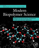 Modern biopolymer science : bridging the divide between fundamental treatise and industrial application /