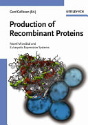 Production of recombinant proteins : novel microbial and eukaryotic expression systems /