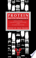 Protein biotechnology : isolation, characterization, and stabilization /