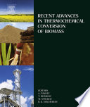 Recent advances in thermochemical conversion of biomass /