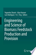 Engineering and science of biomass feedstock production and provision /