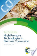 High pressure technologies in biomass conversion /