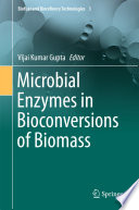 Microbial enzymes in bioconversions of biomass /