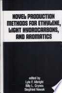 Novel production methods for ethylene, light hydrocarbons, and aromatics /