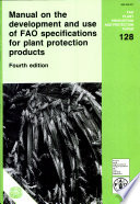 Manual on the development and use of FAO specifications for plant protection products /