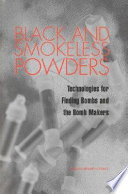 Black and smokeless powders : technologies for finding bombs and the bomb makers /