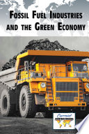 Fossil fuel industries and the green economy /