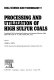 Processing and utilization of high sulfur coals : proceedings of the First International Conference on Processing and Utilization of High Sulfur Coals, October 13-17, 1985, Columbus, Ohio, U.S.A. /