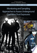 Monitoring and sampling approaches to assess underground coal mine dust exposures /