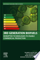 3rd generation biofuels : disruptive technologies to enable commercial production /