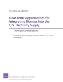 Near-term opportunities for integrating biomass into the U.S. electricity supply : technical considerations /