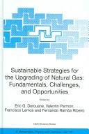 Sustainable strategies for the upgrading of natural gas : fundamentals, challenges, and opportunities /