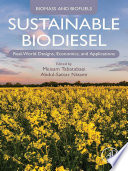 Sustainable biodiesel : real world designs, economics and applications /