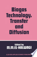 Biogas technology, transfer, and diffusion : proceedings of the international conference held at the National Research Centre, Cairo, Egypt, 17-24 November 1984 on biogas technology, transfer, and diffusion /