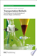 Transportation biofuels : novel pathways for the production of ethanol, biogas and biodiesel /