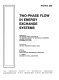 Two-phase flow in energy exchange systems : presented at the Winter Annual Meeting of the American Society of Mechanical Engineers, Anaheim, California, November 8-13, 1992 /