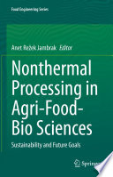 Nonthermal Processing in Agri-Food-Bio Sciences : Sustainability and Future Goals /