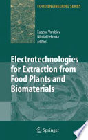 Electrotechnologies for extraction from food plants and biomaterials /