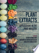 Plant extracts : applications in the food industry /