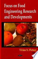 Focus on food engineering research and developments /