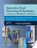 Innovative food processing technologies : advances in multiphysics simulation /