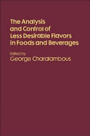 The Analysis and control of less-desirable flavors in foods and beverages /