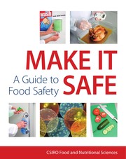 Make it safe : a guide to food safety.