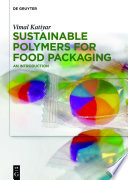 Sustainable polymers for food packaging : an introduction /