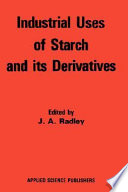 Industrial uses of starch and its derivatives /