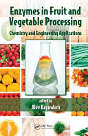 Enzymes in fruit and vegetable processing : chemistry and engineering applications /