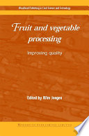 Fruit and vegetable processing : improving quality /