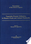 Proceedings of the World Congress on Vegetable Protein Utilization in Human Foods and Animal Feedstuffs /