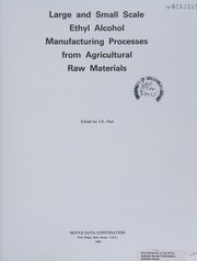 Large and small scale ethyl alcohol manufacturing processes from agricultural raw materials /