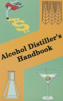 Alcohol distiller's handbook : a handbook on the manufacture of ethyl alcohol and distillers' feed products from cereals.
