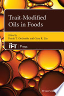Trait-modified oils in foods /