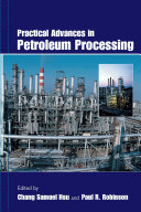 Practical advances in petroleum processing /