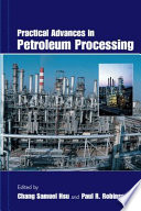 Practical advances in petroleum processing /